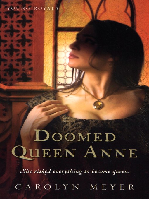 Title details for Doomed Queen Anne by Carolyn Meyer - Wait list